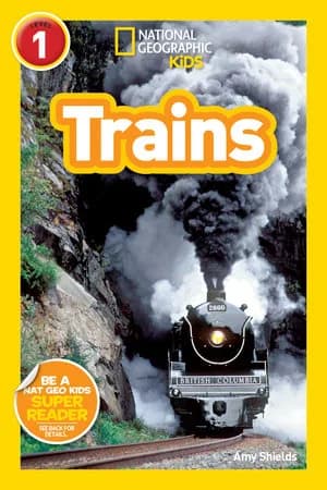 Front cover of the paperback Trains, National Geographic Kids Readers Level 1, by Amy Shields.